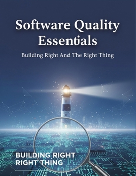 Paperback Software Quality Essentials: Building Right And The Right Thing Book
