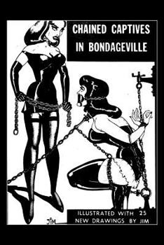 Paperback Chained Captives in Bondageville: Illustrated with 25 New Drawings Book