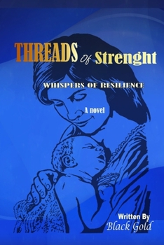Paperback Threads Of Strength: Whispers of Resilience Book