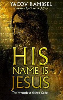 Paperback His Name is Jesus: The Mysterious Hebrew Codes Book
