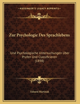 Zur Psychologie Des Sprachlebens: Und Psychologische Untersuchungen Uber Prufen Und Classificieren