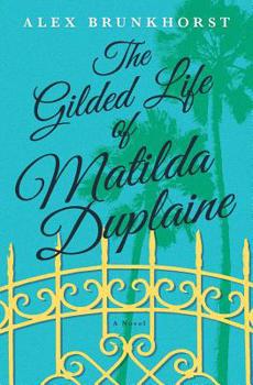 Hardcover The Gilded Life of Matilda Duplaine Book
