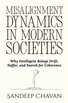 Misalignment Dynamics in Modern Societies