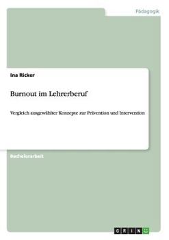 Paperback Burnout im Lehrerberuf: Vergleich ausgewählter Konzepte zur Prävention und Intervention [German] Book