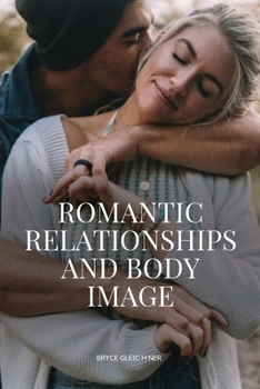 Paperback Romantic relationships and body image Book