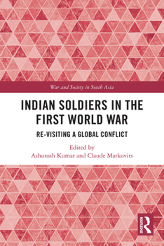 Paperback Indian Soldiers in the First World War: Re-visiting a Global Conflict Book