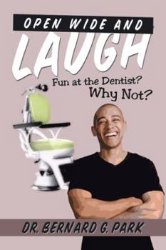 Hardcover Open Wide and Laugh: Fun at the Dentist? Why Not? Book