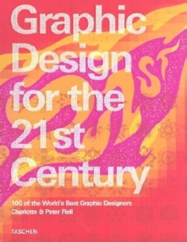 Paperback Graphic Design for the 21st Century: 100 of the World's Best Graphic Designers Book