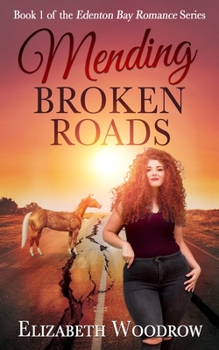 Paperback Mending Broken Roads (Edenton Bay Romance Series, Book 1) Book