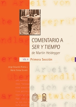 Comentario a «Ser y Tiempo» de Martin Heidegger (Vol. II, Primera Sección)