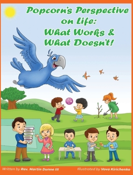 Hardcover Popcorn's Perspective on Life: What Works... & What Doesn't! Book