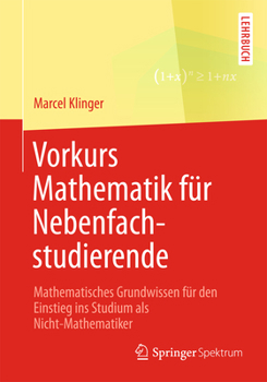 Paperback Vorkurs Mathematik Für Nebenfachstudierende: Mathematisches Grundwissen Für Den Einstieg Ins Studium ALS Nicht-Mathematiker [German] Book