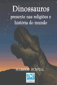 Dinossauros: presente nas religiões e história do mundo