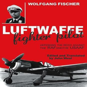 Hardcover Luftwaffe Fighter Pilot: Defending the Reich Against the RAF and Usaaf Book
