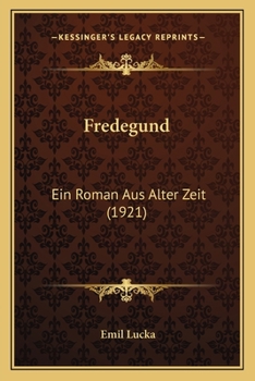 Paperback Fredegund: Ein Roman Aus Alter Zeit (1921) [German] Book