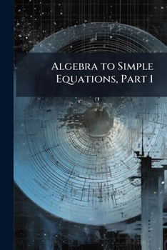 Paperback Algebra to Simple Equations, Part 1 Book
