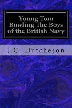 Paperback Young Tom Bowling The Boys of the British Navy Book
