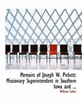 Paperback Memoirs of Joseph W. Pickett: Missionary Superintendent in Southern Iowa and ... (Large Print Edition) [Large Print] Book