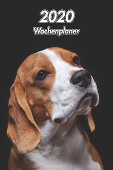 2020 Wochenplaner: Beagle | 107 Seiten, 15cm x 23cm ca. A5 | Taschenkalender | Terminplaner | Tagebuch | Terminkalender | Organizer für Hundeliebhaber (German Edition)