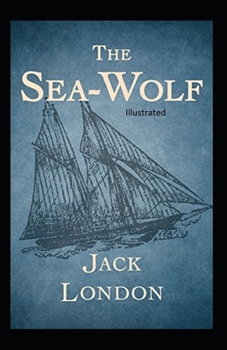 Paperback The Sea Wolf Illustrated Book