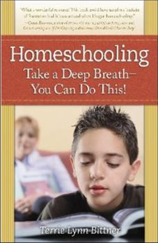 Paperback Homeschooling: Take a Deep Breath-You Can Do This! Book