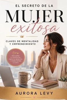 Paperback El secreto de la mujer exitosa: Claves de mentalidad y emprendimiento [Spanish] Book