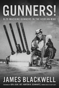 Gunners! : B-29 Machine Gunners in the Korean War