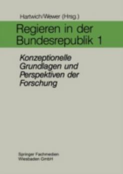 Paperback Regieren in Der Bundesrepublik I: Konzeptionelle Grundlagen Und Perspektiven Der Forschung [German] Book