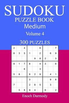 Paperback 300 Medium Sudoku Puzzle Book: Volume 4 Book