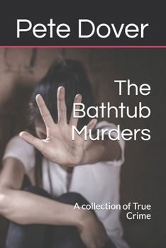 Paperback The Bathtub Murders: A collection of True Crime Book