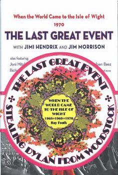 Hardcover When the World Came to the Isle of Wight. Volumes 1 and 2: 1. Stealing Dylan from Woodstock. 2. the Last Great Event Book