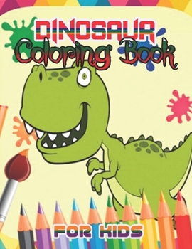 Paperback Dinosaur Coloring Book for Kids: Fantastic Dinosaur Coloring Book for Boys, Girls, Toddlers, Preschoolers, Kids 3-8, 6-8 Book