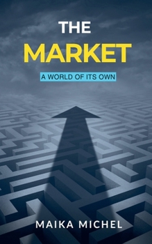 Paperback The Market: A World of Its Own Book