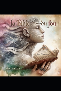 La bible du fou: Jack l’immortel (French Edition)