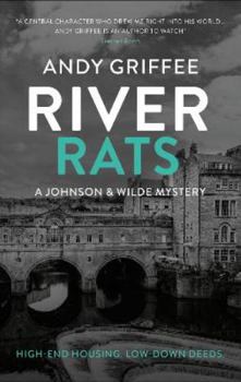 River Rats (Johnson & Wilde Crime Mystery #2): Low-down deeds. War on the water. A Bath-based crime mystery. - Book #2 of the Johnson & Wilde Mysteries