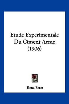 Paperback Etude Experimentale Du Ciment Arme (1906) [French] Book