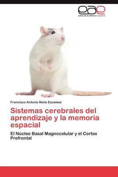 Paperback Sistemas Cerebrales del Aprendizaje y La Memoria Espacial [Spanish] Book