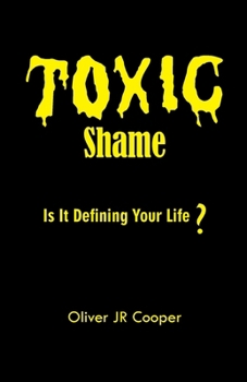 Paperback Toxic Shame: Is It Defining Your Life? Book