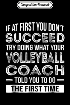 Composition Notebook: Volleyball Coach Gift Funny Thank You Gift Journal/Notebook Blank Lined Ruled 6x9 100 Pages