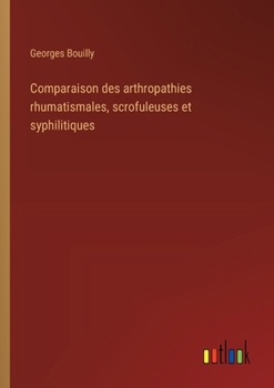 Paperback Comparaison des arthropathies rhumatismales, scrofuleuses et syphilitiques [French] Book