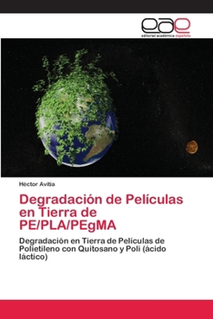 Paperback Degradación de Películas en Tierra de PE/PLA/PEgMA [Spanish] Book