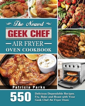 Paperback The Newest Geek Chef Air Fryer Oven Cookbook Book