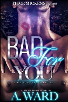 Paperback Bad For You: A Gangster's Mantra Book