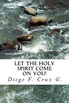 Paperback Let the Holy Spirit Come on You!: A practical teaching that will help you become an effective witness of Jesus Christ Book