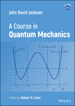 Hardcover John David Jackson: A Course in Quantum Mechanics Book