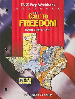 Paperback Holt Call to Freedom: TAKS Prep Workbook: Beginnings to 1877 Book