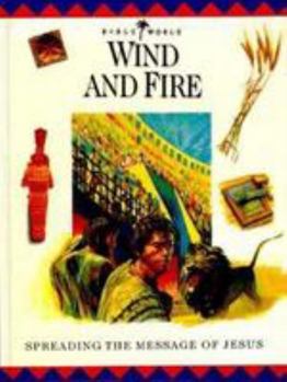 Hardcover Wind and Fire: Spreading the Message of Jesus Book