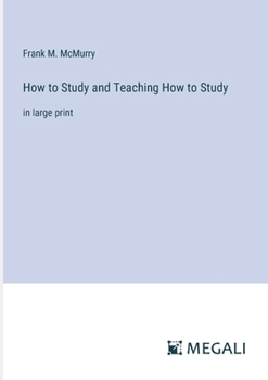 Paperback How to Study and Teaching How to Study: in large print Book