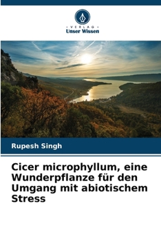 Paperback Cicer microphyllum, eine Wunderpflanze für den Umgang mit abiotischem Stress [German] Book