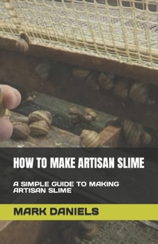 How to Make Artisan Slime: A Simple Guide to Making Artisan Slime